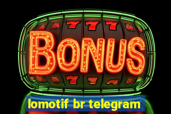 lomotif br telegram